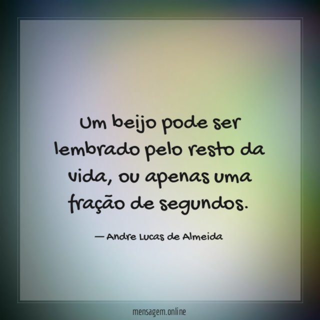 Um beijo pode ser lembrado pelo resto da vida
