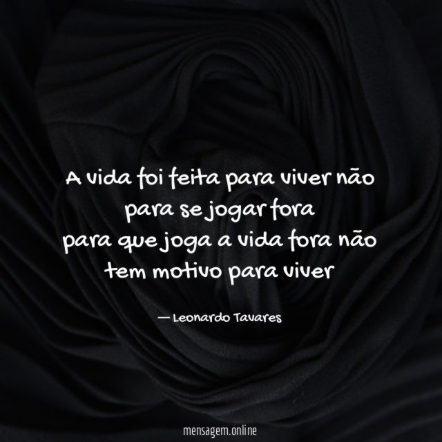 A vida foi feita para viver não para