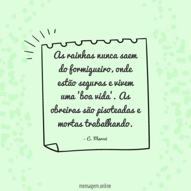 As rainhas nunca saem do formigueiro