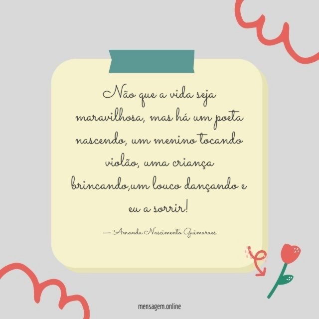 Não que a vida seja maravilhosa