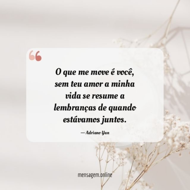 O que me move é você
