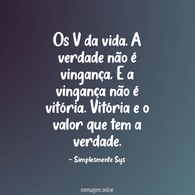 Os V da vida.