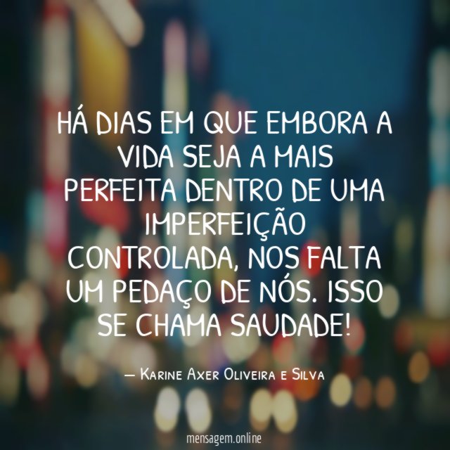 Há dias em que embora a vida seja
