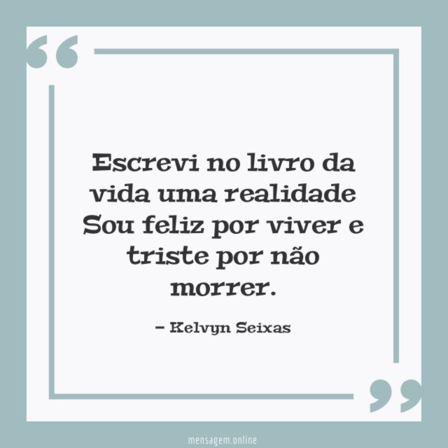 Escrevi no livro da vida uma realidade Sou feliz