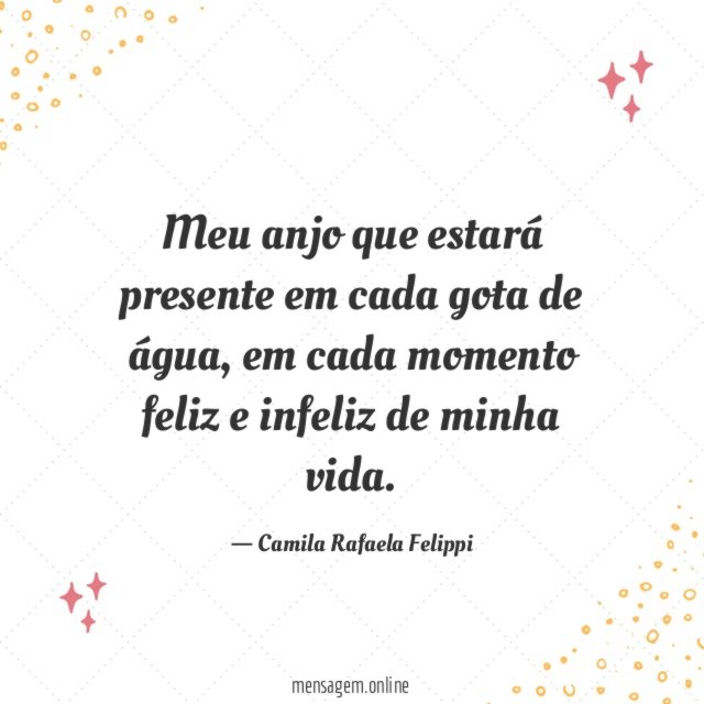 Meu anjo que estará presente em cada gota de água