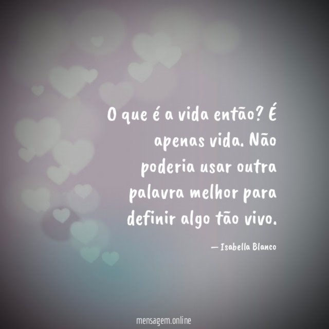 O que é a vida então