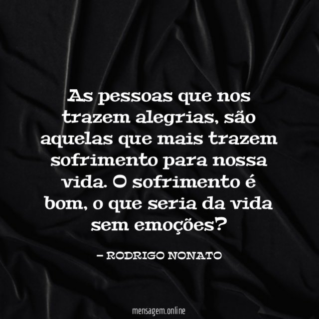 As pessoas que nos trazem alegrias