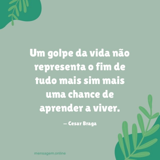 Um golpe da vida não representa o fim