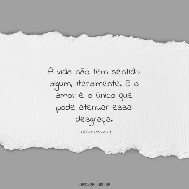 A vida não tem sentido algum