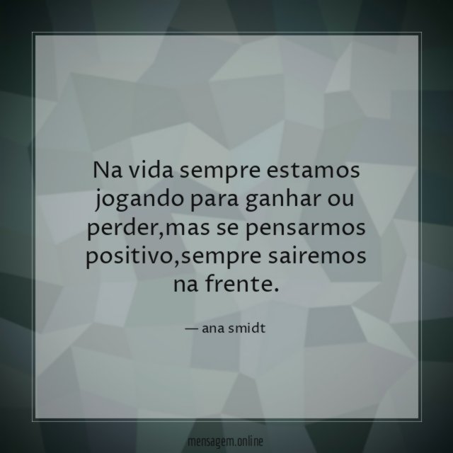 na vida sempre estamos jogando para ganhar ou perder