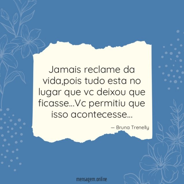 Jamais reclame da vida