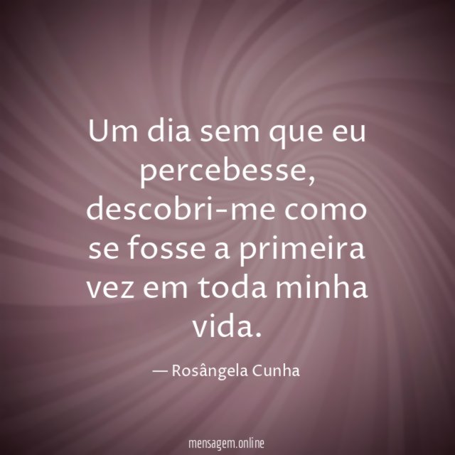 Um dia sem que eu percebesse
