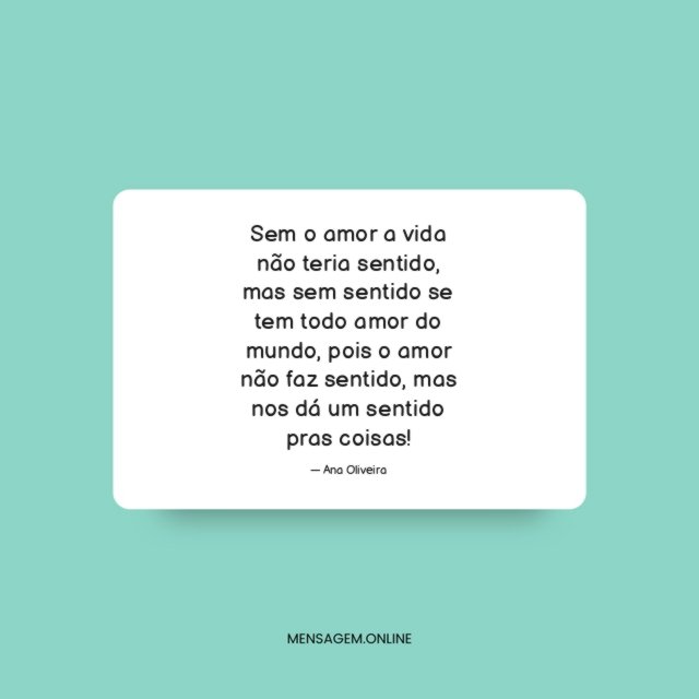 Sem o amor a vida não teria sentido