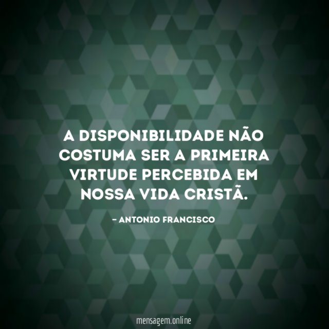 A disponibilidade não costuma ser a primeira virtude