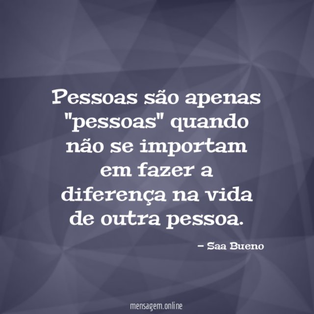 Pessoas são apenas "pessoas" quando não se importam