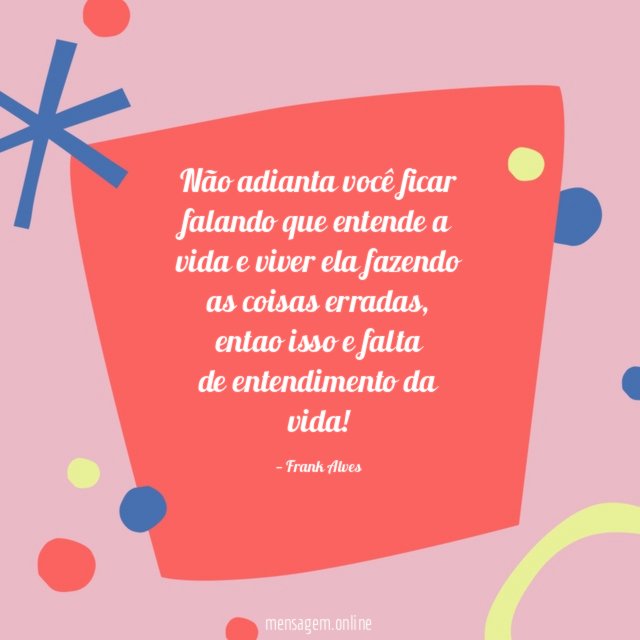 Não adianta você ficar falando que entende a