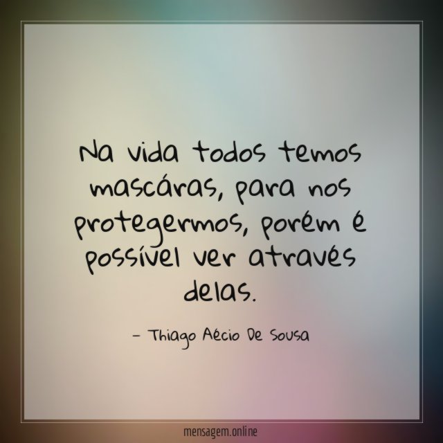 Na vida todos temos mascáras
