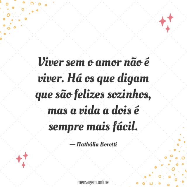 Viver sem o amor não é viver