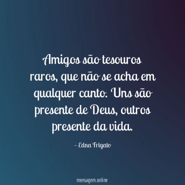Amigos são tesouros raros