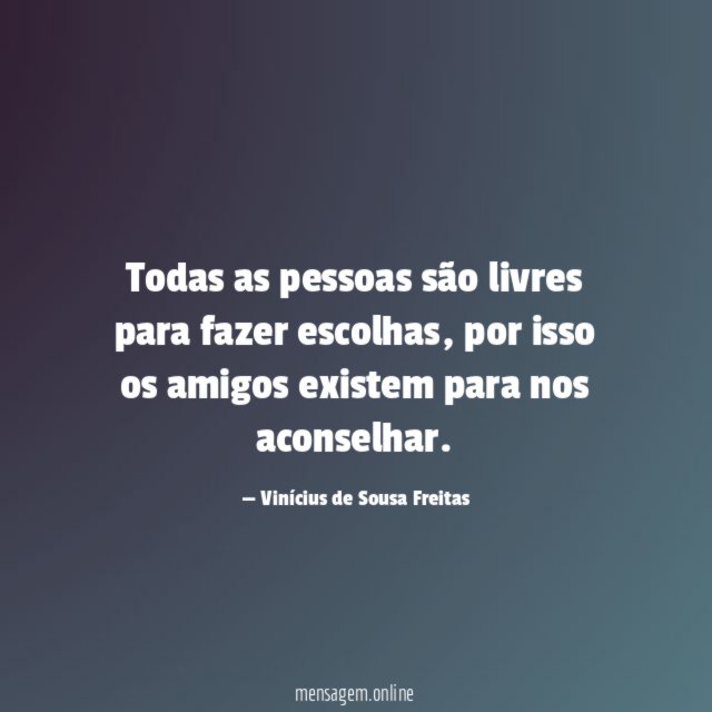 Todas as pessoas são livres para fazer escolhas