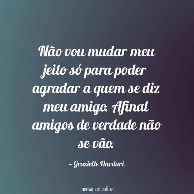 Não vou mudar meu jeito só para poder