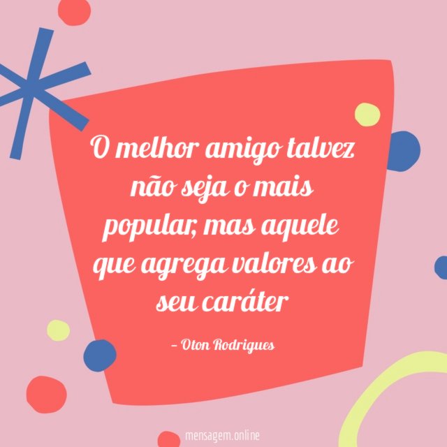O melhor amigo talvez não seja o mais popular
