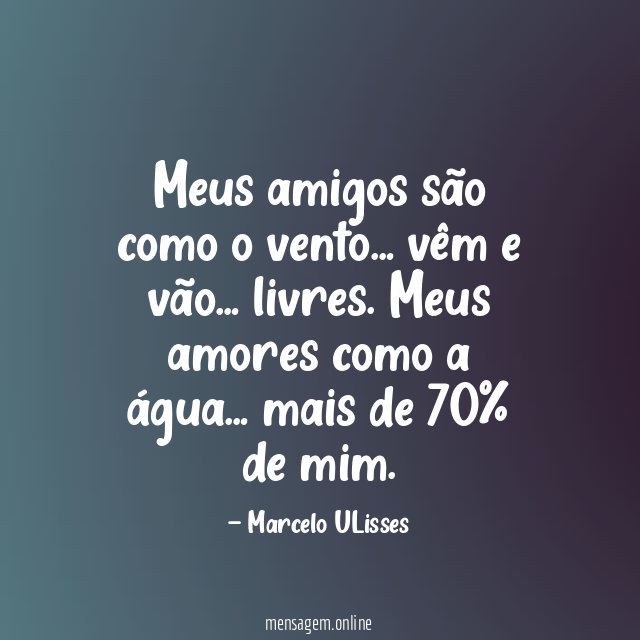 Meus amigos são como o vento