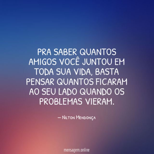 Pra saber quantos amigos você juntou em toda sua vida