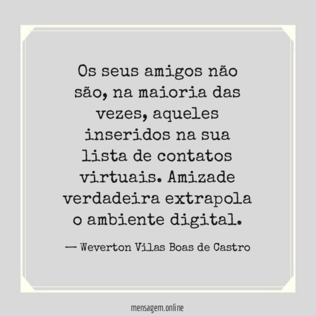 Os seus amigos não são