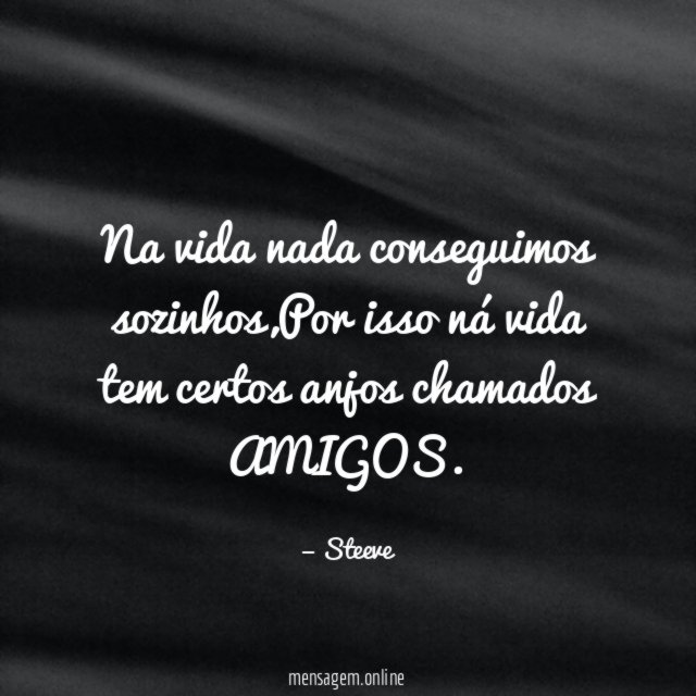 Na vida nada conseguimos sozinhos
