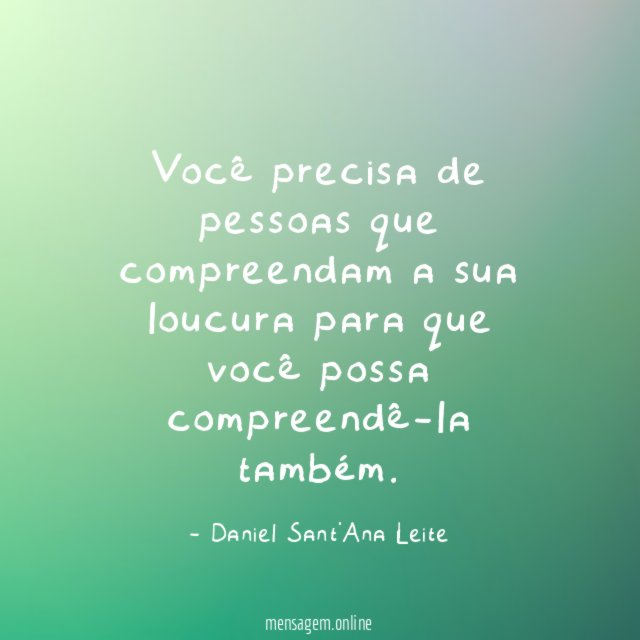 Você precisa de pessoas que compreendam a sua