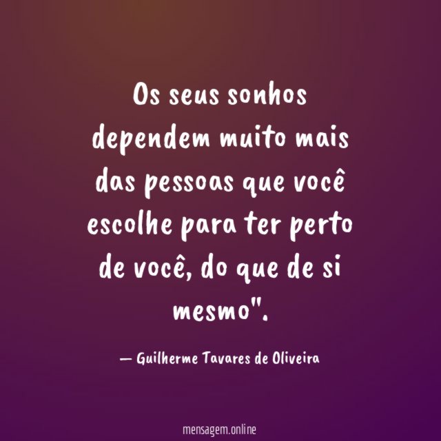 Os seus sonhos dependem muito mais das pessoas