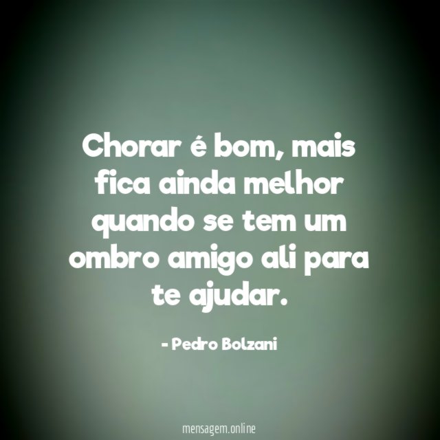 Chorar é bom