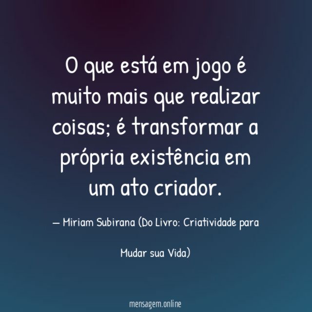 O que está em jogo é muito mais que realizar coisas