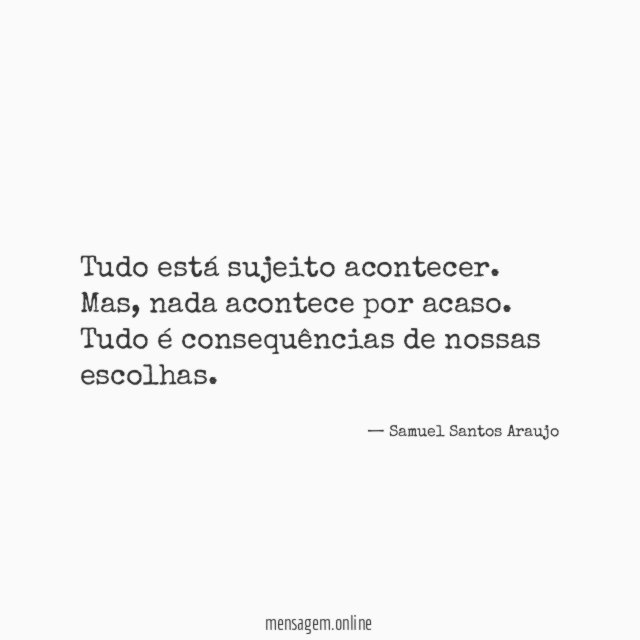 Tudo está sujeito acontecer