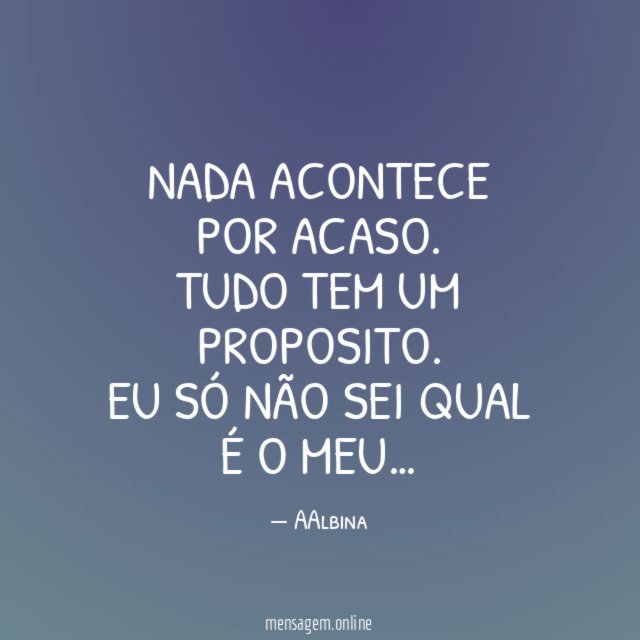 Nada acontece por acaso
