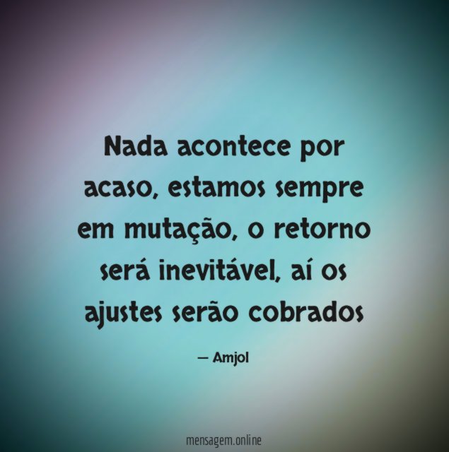 Nada acontece por acaso