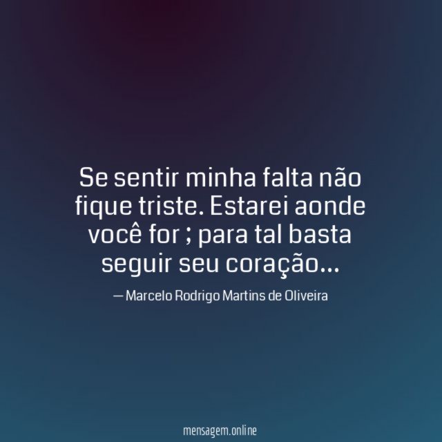 Se sentir minha falta não fique triste