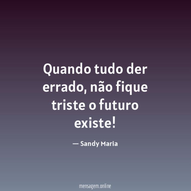 Quando tudo der errado