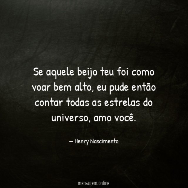 Se aquele beijo teu foi como voar bem alto