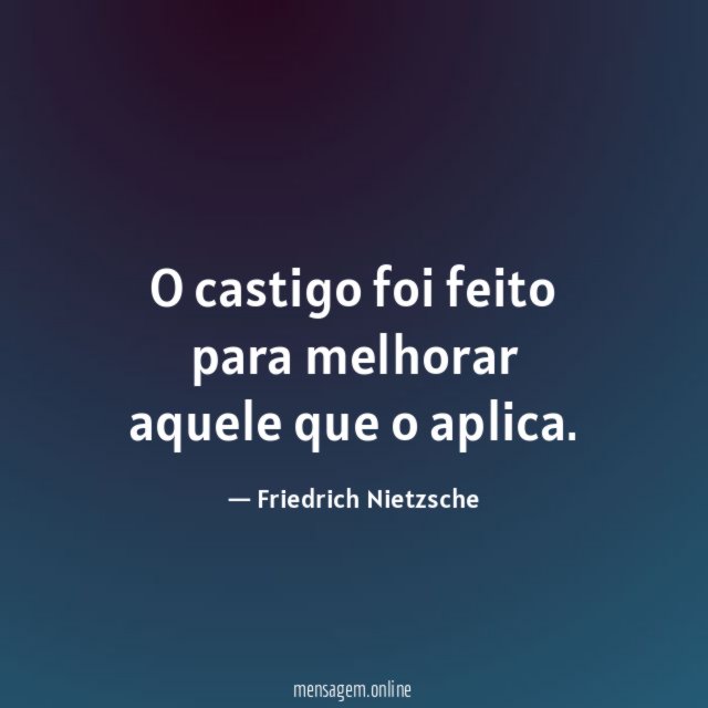 O castigo foi feito para melhorar aquele que o aplica