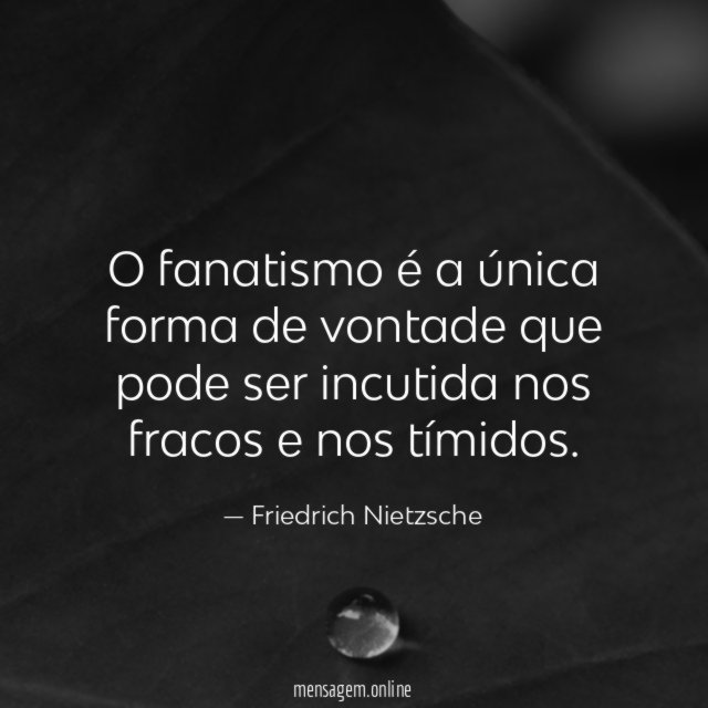 O fanatismo é a única forma de vontade