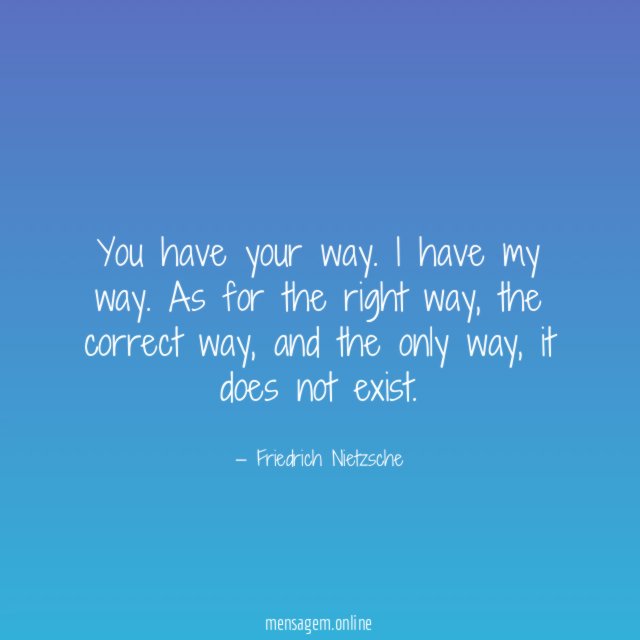 You have your way