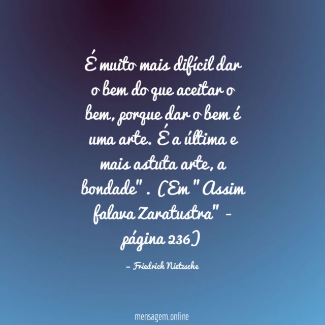 É muito mais difícil dar o bem do que aceitar o bem