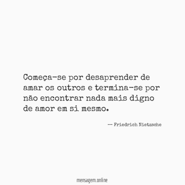 Começa-se por desaprender de amar os outros