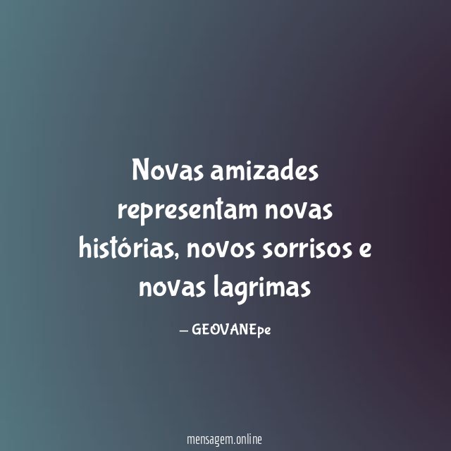 Novas amizades representam novas histórias
