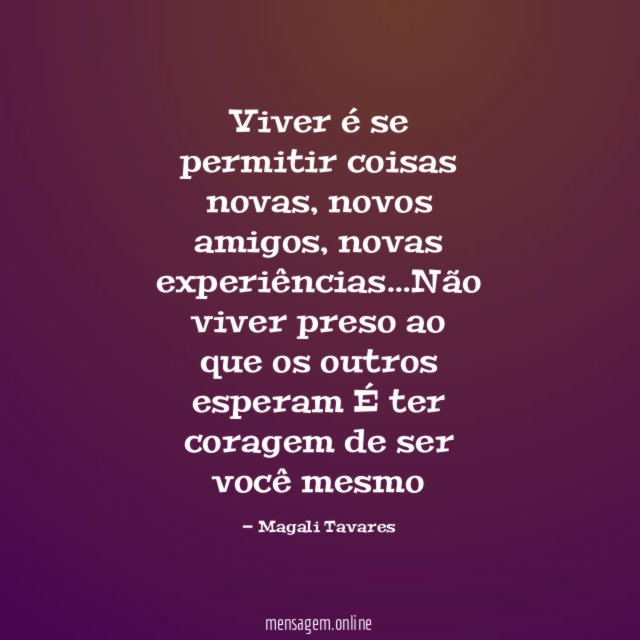 Viver é se permitir coisas novas