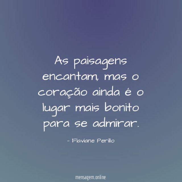 As paisagens encantam