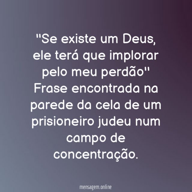 'Se existe um Deus