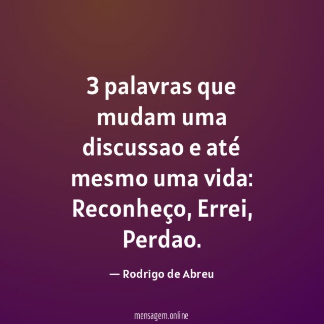 3 palavras que mudam uma discussao e até mesmo uma vida